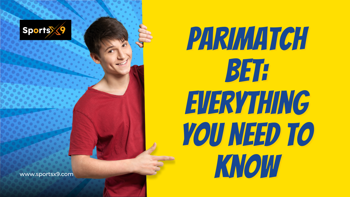 Parimatch Bet: Everything You Need To Know