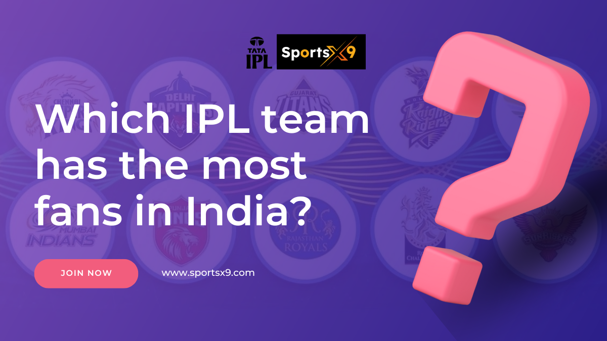 Which IPL Team Has The Most Fans In India